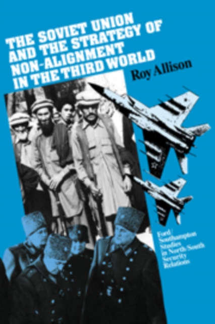 The Soviet Union and the Strategy of Non-Alignment in the Third World, Paperback / softback Book
