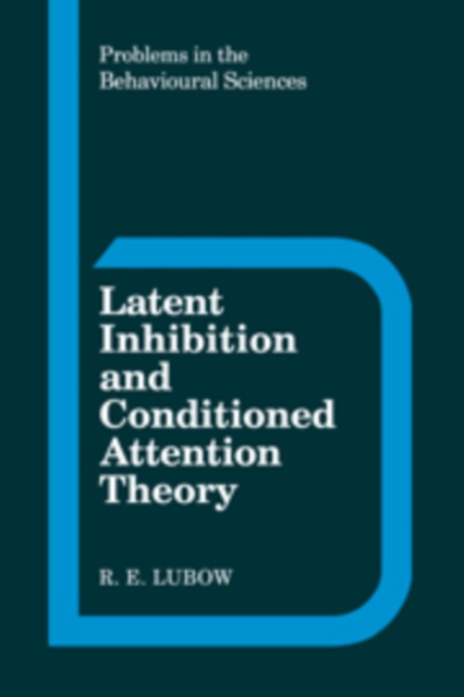Latent Inhibition and Conditioned Attention Theory, Paperback / softback Book
