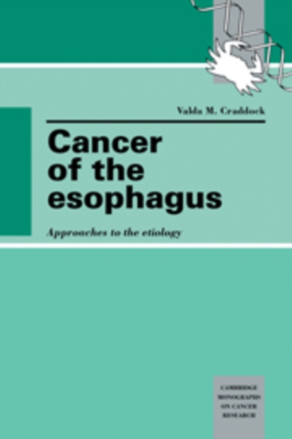 Cancer of the Esophagus : Approaches to the Etiology, Paperback / softback Book