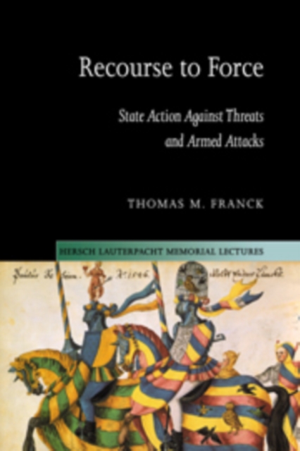Recourse to Force : State Action against Threats and Armed Attacks, Paperback / softback Book
