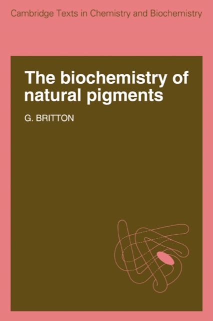 The Biochemistry of Natural Pigments, Paperback / softback Book
