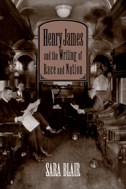 Henry James and the Writing of Race and Nation, Paperback / softback Book