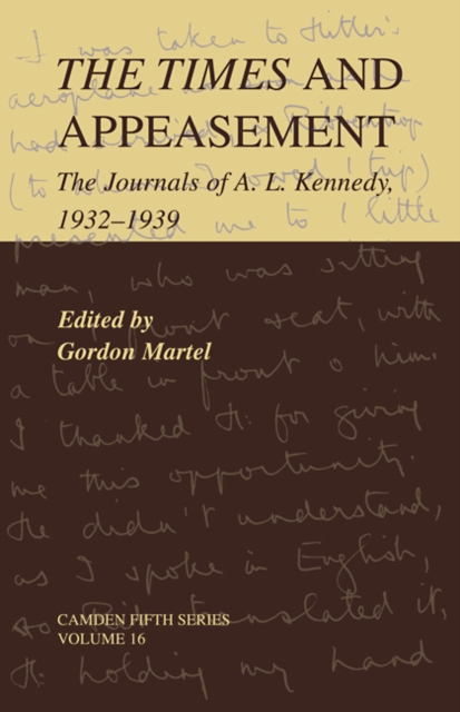 The Times and Appeasement : The Journals of A. L. Kennedy, 1932-1939, Paperback / softback Book