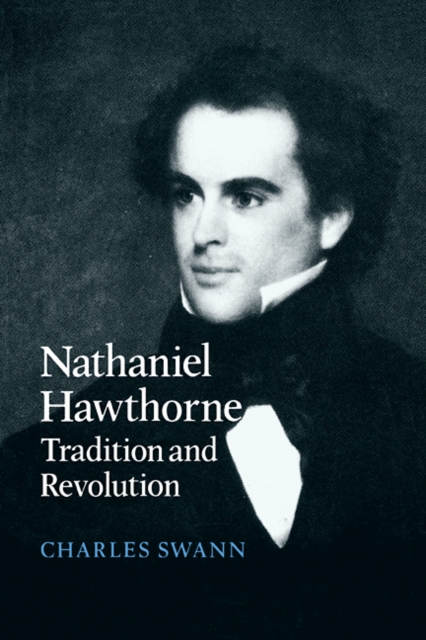 Nathaniel Hawthorne : Tradition and Revolution, Paperback / softback Book