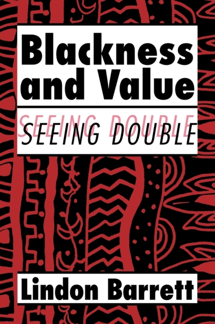 Blackness and Value : Seeing Double, Paperback / softback Book