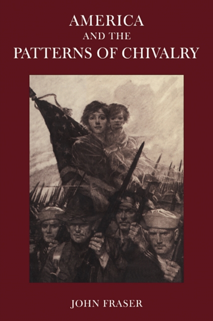 America and the Patterns of Chivalry, Paperback / softback Book