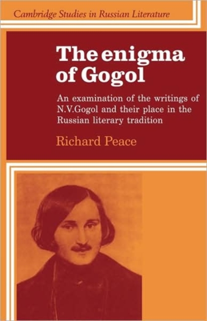 The Enigma of Gogol : An Examination of the Writings of N. V. Gogol and their Place in the Russian Literary Tradition, Paperback / softback Book