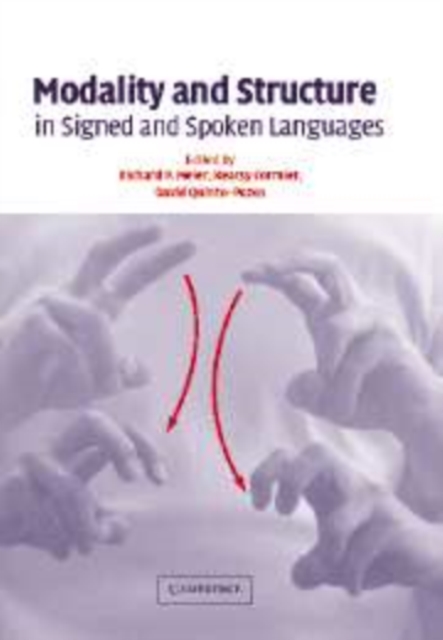 Modality and Structure in Signed and Spoken Languages, Paperback / softback Book
