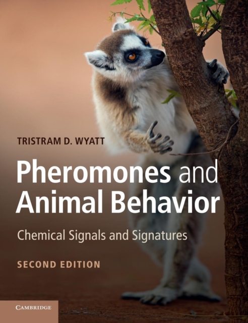 Pheromones and Animal Behavior : Chemical Signals and Signatures, Hardback Book