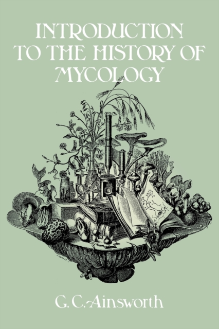 Introduction to the History of Mycology, Paperback / softback Book