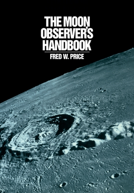 The Moon Observer's Handbook, Paperback / softback Book