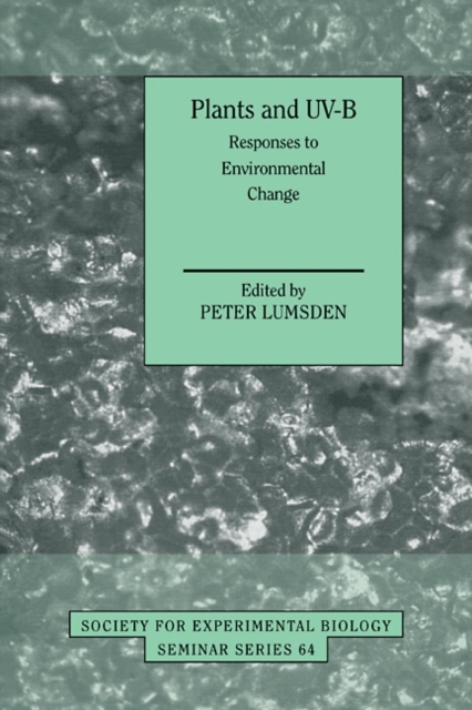 Plants and UV-B : Responses to Environmental Change, Paperback / softback Book