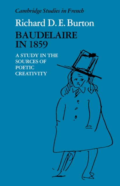 Baudelaire in 1859 : A Study in the Sources of Poetic Creativity, Paperback / softback Book