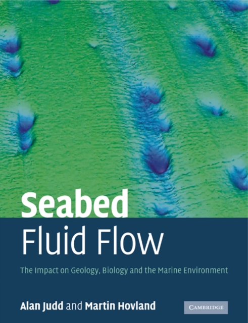 Seabed Fluid Flow : The Impact on Geology, Biology and the Marine Environment, Paperback / softback Book