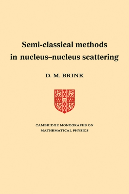 Semi-Classical Methods for Nucleus-Nucleus Scattering, Paperback / softback Book