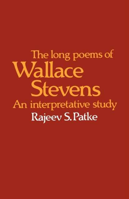 The Long Poems of Wallace Stevens : An Interpretative Study, Paperback / softback Book