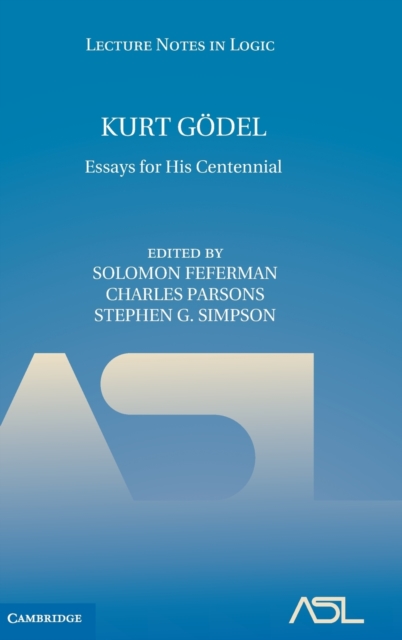 Kurt Godel : Essays for his Centennial, Hardback Book