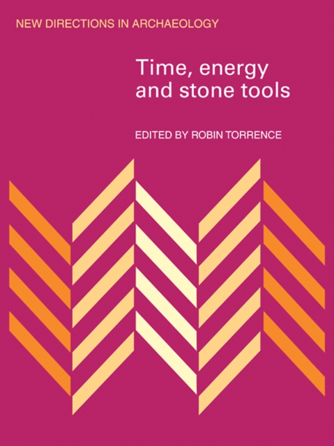 Time, Energy and Stone Tools, Paperback / softback Book