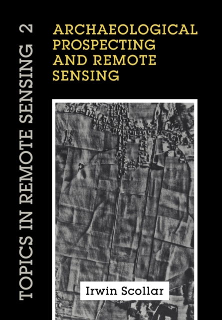 Archaeological Prospecting and Remote Sensing, Paperback / softback Book
