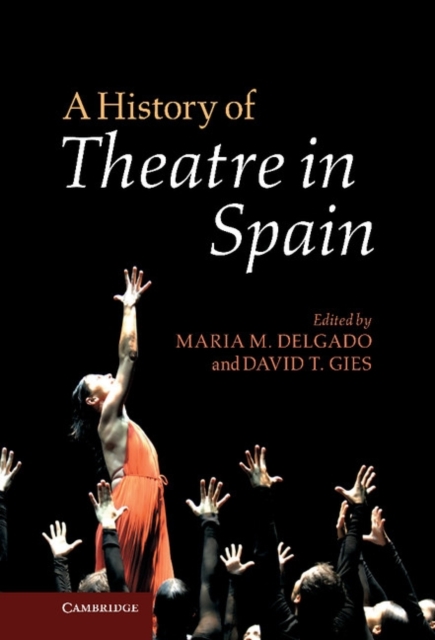 A History of Theatre in Spain, Hardback Book