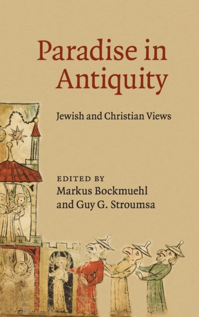 Paradise in Antiquity : Jewish and Christian Views, Hardback Book