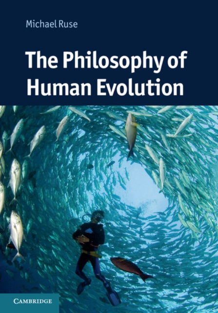 The Philosophy of Human Evolution, Hardback Book