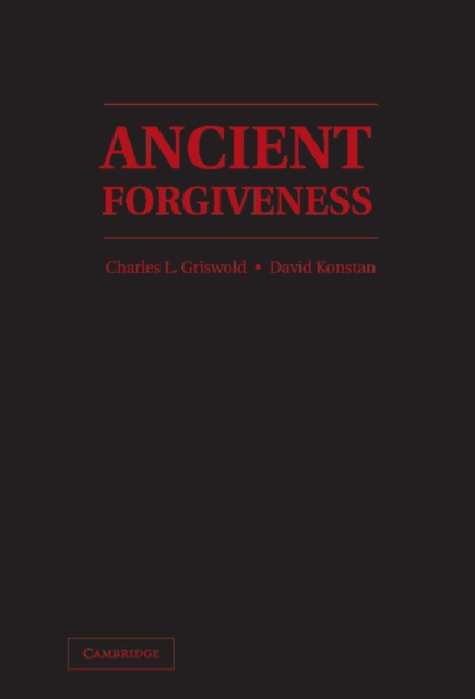 Ancient Forgiveness : Classical, Judaic, and Christian, Hardback Book