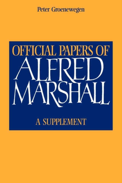 Official Papers of Alfred Marshall : A Supplement, Paperback / softback Book