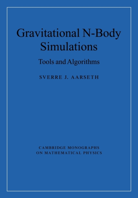 Gravitational N-Body Simulations : Tools and Algorithms, Paperback / softback Book