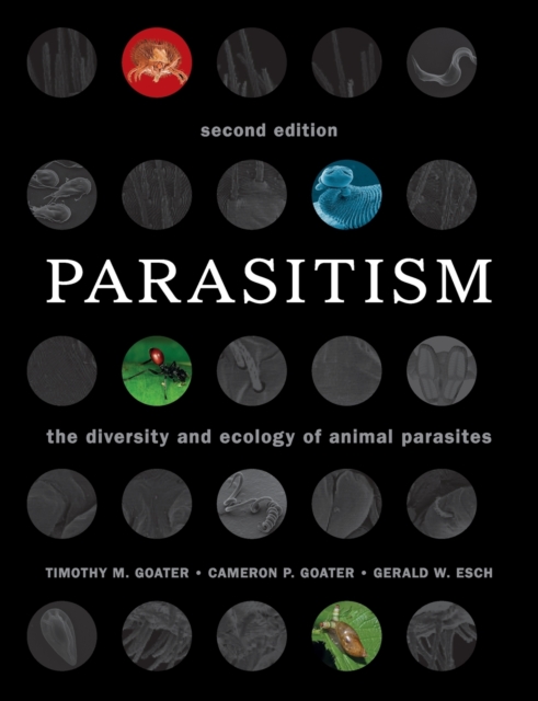 Parasitism : The Diversity and Ecology of Animal Parasites, Paperback / softback Book