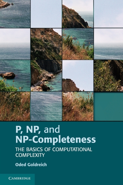 P, NP, and NP-Completeness : The Basics of Computational Complexity, Paperback / softback Book