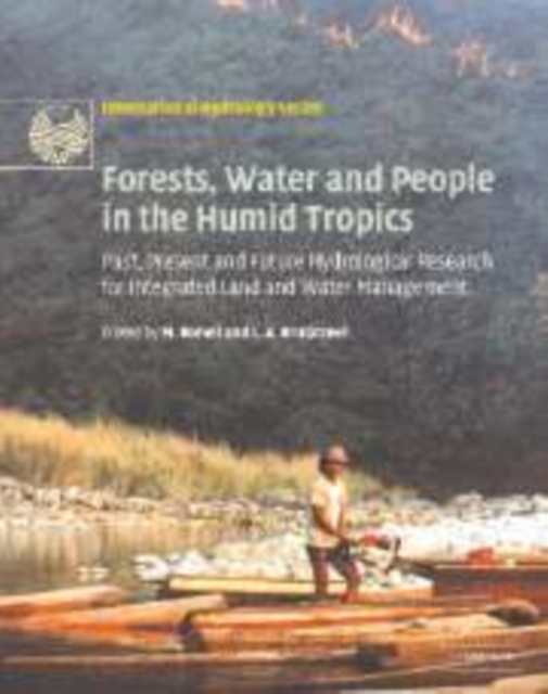 Forests, Water and People in the Humid Tropics 2 Volume Paperback Set : Past, Present and Future Hydrological Research for Integrated Land and Water Management, Paperback / softback Book