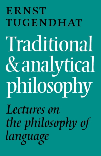 Traditional and Analytical Philosophy : Lectures on the Philosophy of Language, Paperback / softback Book