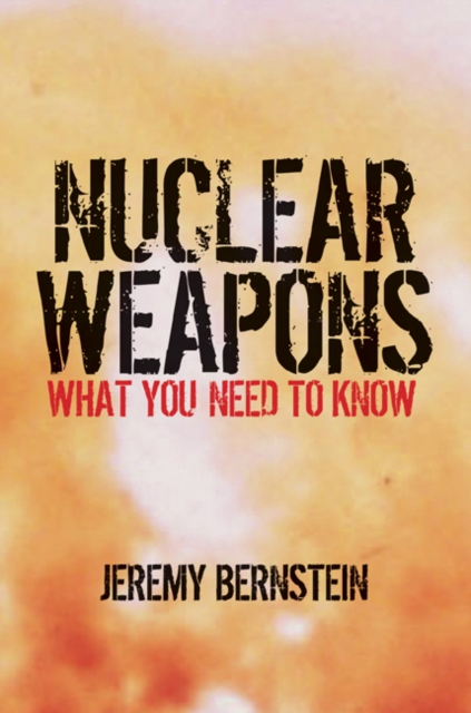 Nuclear Weapons : What You Need to Know, Paperback / softback Book