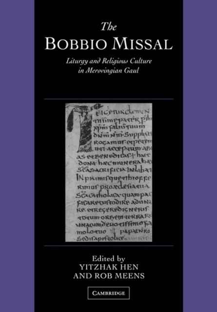 The Bobbio Missal : Liturgy and Religious Culture in Merovingian Gaul, Paperback / softback Book