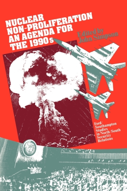 Nuclear Non-Proliferation : An Agenda for the 1990s, Paperback / softback Book