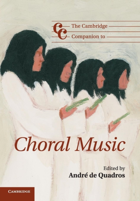 The Cambridge Companion to Choral Music, Paperback / softback Book