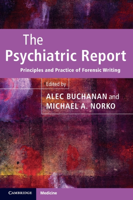 The Psychiatric Report : Principles and Practice of Forensic Writing, Paperback / softback Book