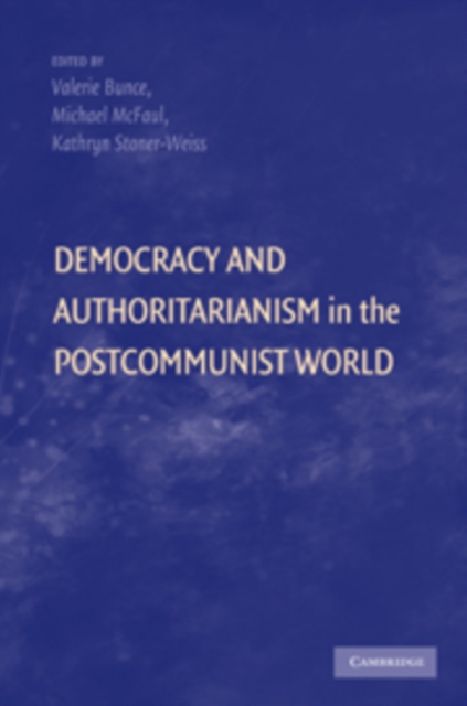 Democracy and Authoritarianism in the Postcommunist World, Paperback / softback Book