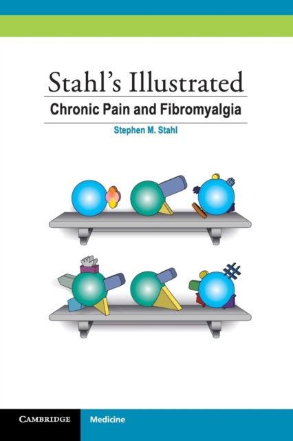 Stahl's Illustrated Chronic Pain and Fibromyalgia, Paperback / softback Book