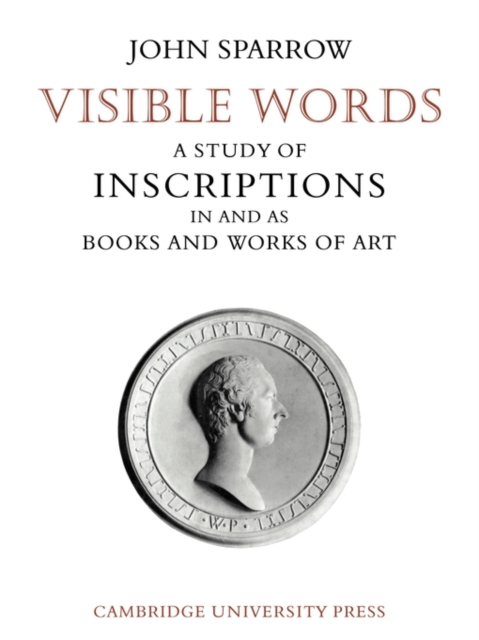 Visible Words : A Study of Inscriptions In and As Books and Works of Art, Paperback / softback Book