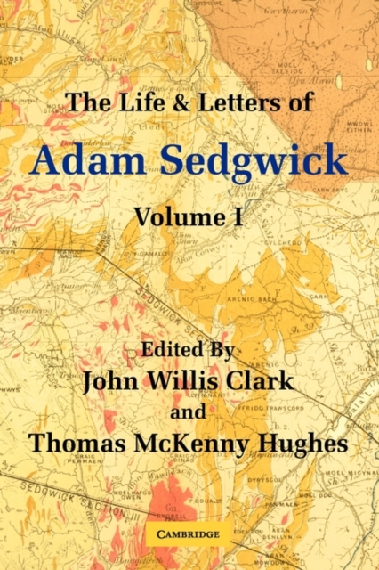 The Life and Letters of Adam Sedgwick: Volume 1, Paperback / softback Book