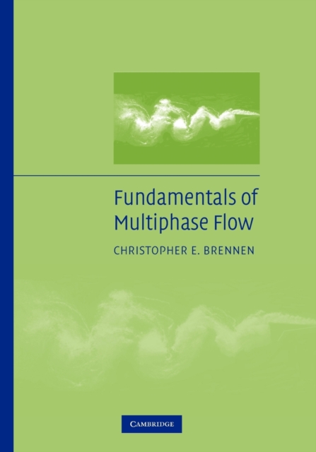 Fundamentals of Multiphase Flow, Paperback / softback Book