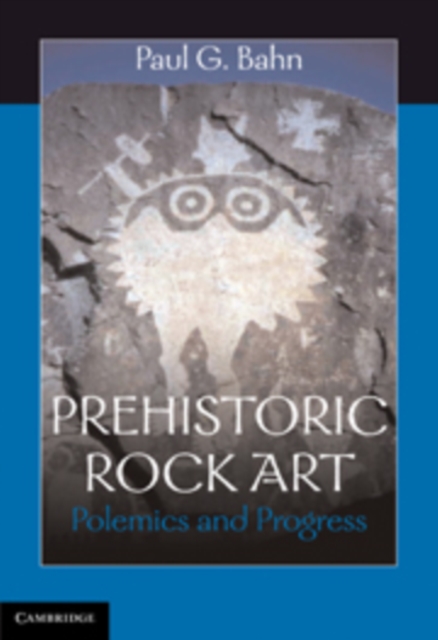 Prehistoric Rock Art : Polemics and Progress, Paperback / softback Book