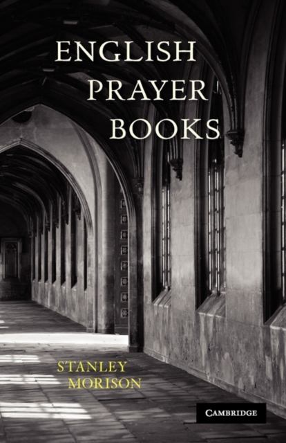 English Prayer Books : An Introduction to the Literature of Christian Public Worship, Paperback / softback Book