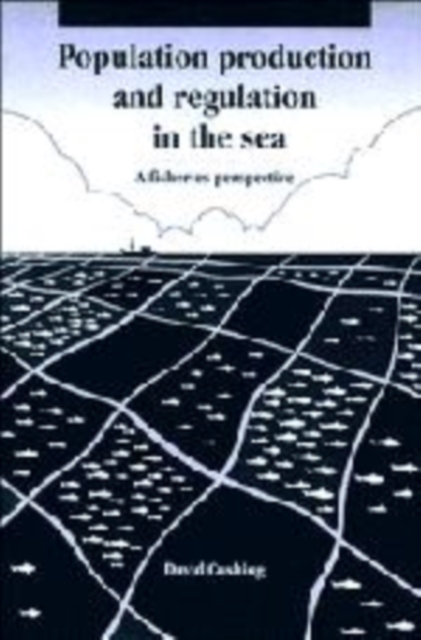 Population Production and Regulation in the Sea : A Fisheries Perspective, Paperback / softback Book