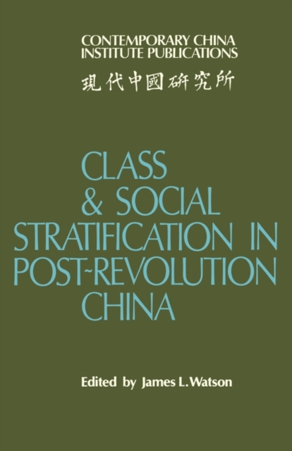 Class and Social Stratification in Post-Revolution China, Paperback / softback Book