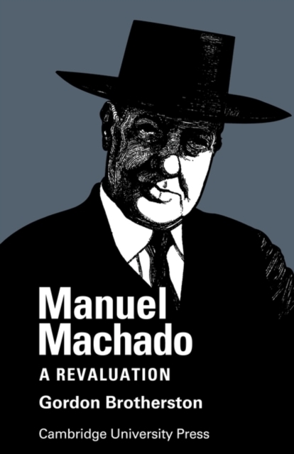 Manuel Machado : A Revaluation, Paperback / softback Book