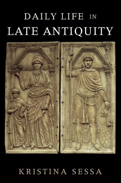 Daily Life in Late Antiquity, Paperback / softback Book