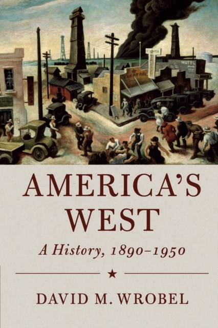 America's West : A History, 1890–1950, Paperback / softback Book